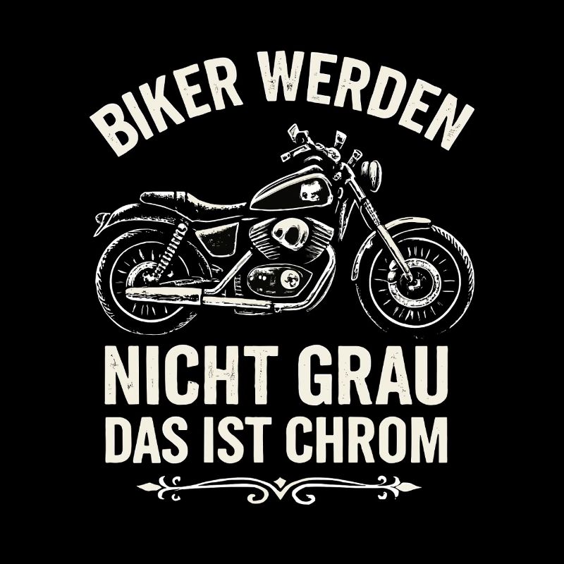 Biker werden nicht grau – Das ist Chrom!