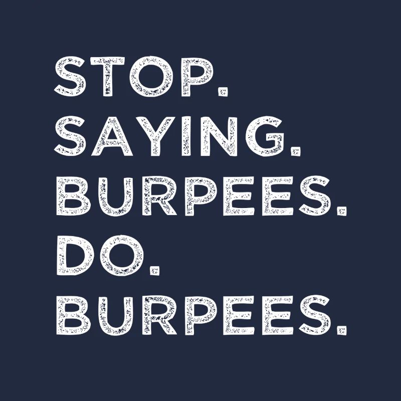 Arrêtez de parler, faites des burpees !