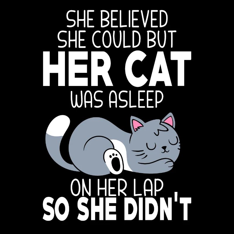 She Believed She Could but Her Cat was Asleep