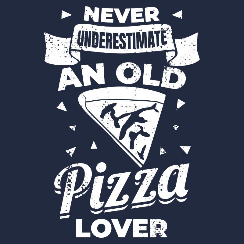 Never Underestimate An Old Pizza Lover