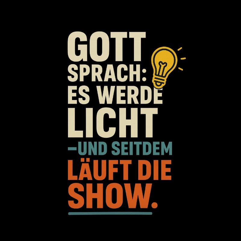 Gott sprach es werde Licht seitdem laeuft die Show