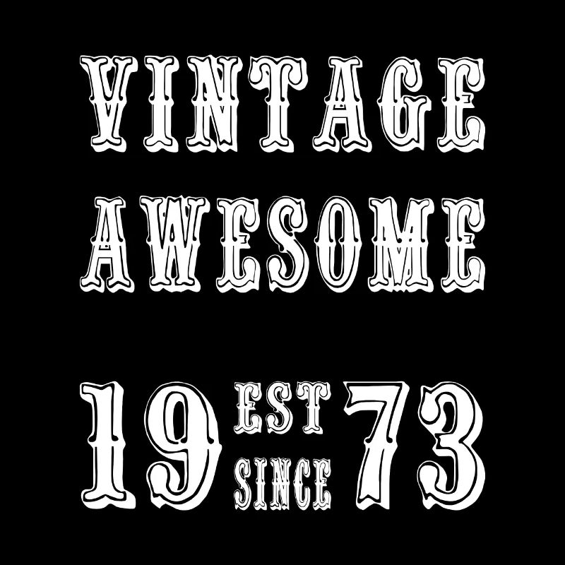 Vintage Awesome EST SINCE 1973 Birthday