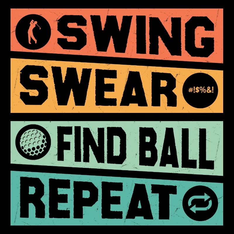 Swing Swear Find Ball Repeat Golfer Golf