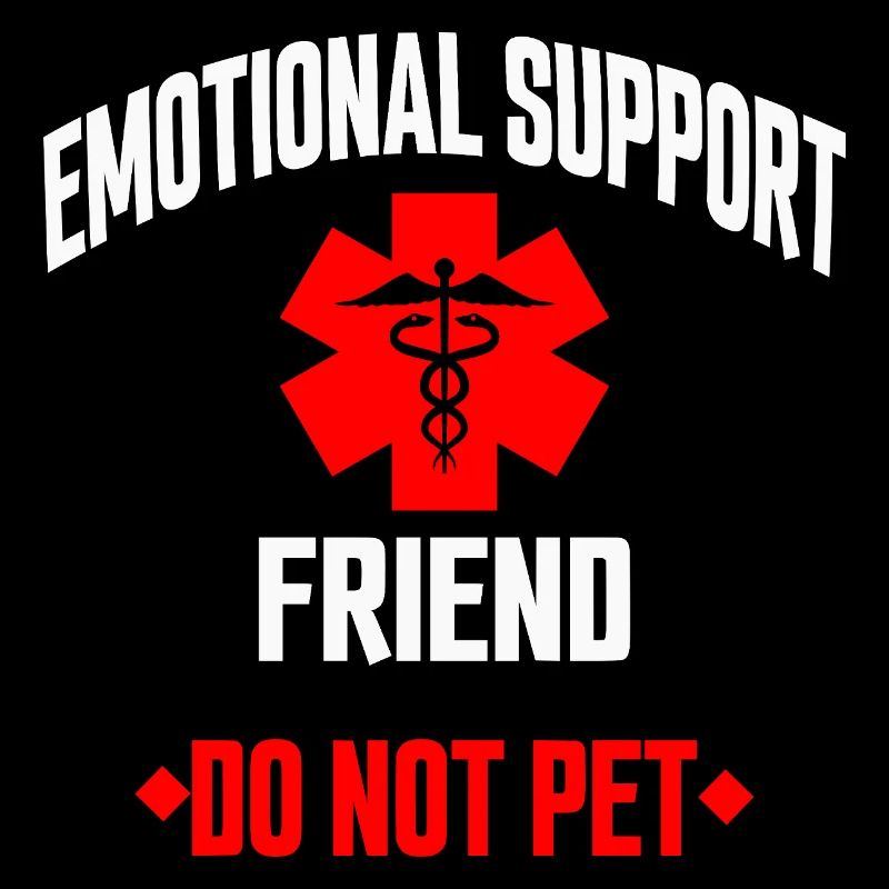 Emotional Support Friend Do Not Pet