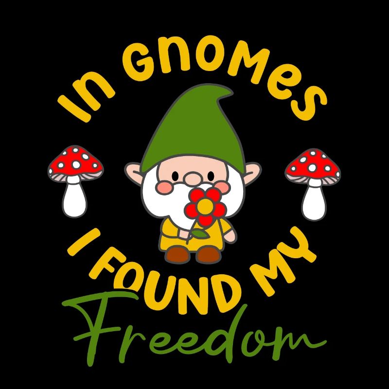 In Gnomes I Found My Freedom Lawn Gnome Fun Gift