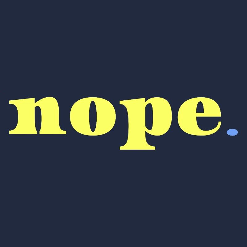 Nope Statement Spruch Ironie Minimal Stil