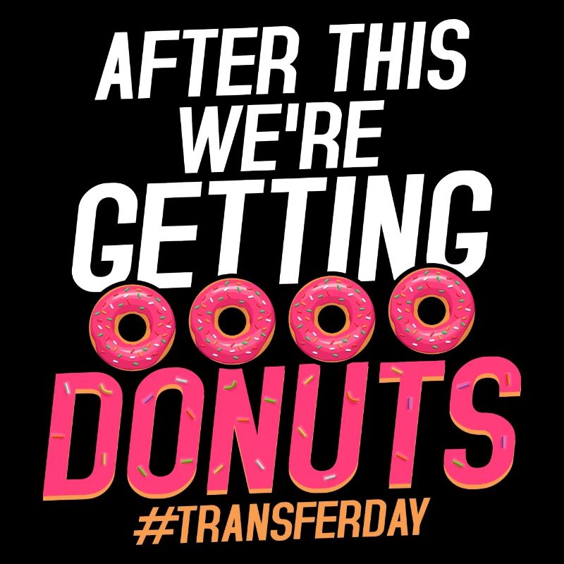 After This We're Getting Donuts #Transferday Egg I