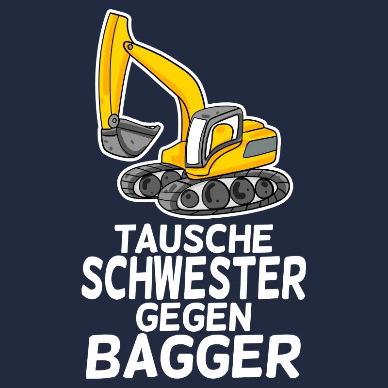 Tausche Schwester gegen Bagger