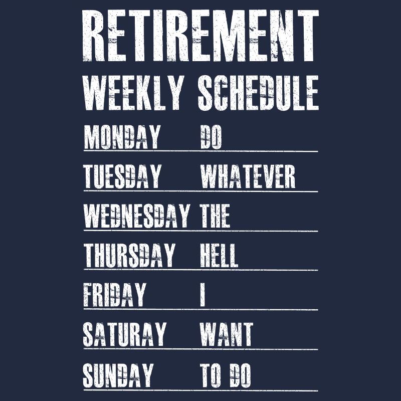 Retirement Weekly Schedule
