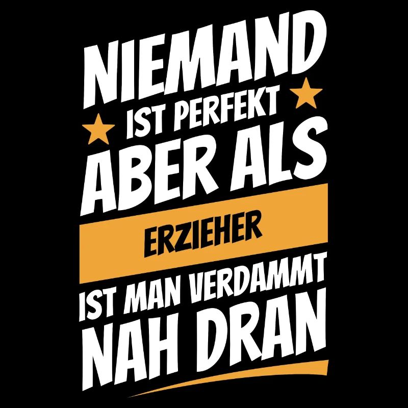 Niemand ist perfekt - Erzieher - Spruch