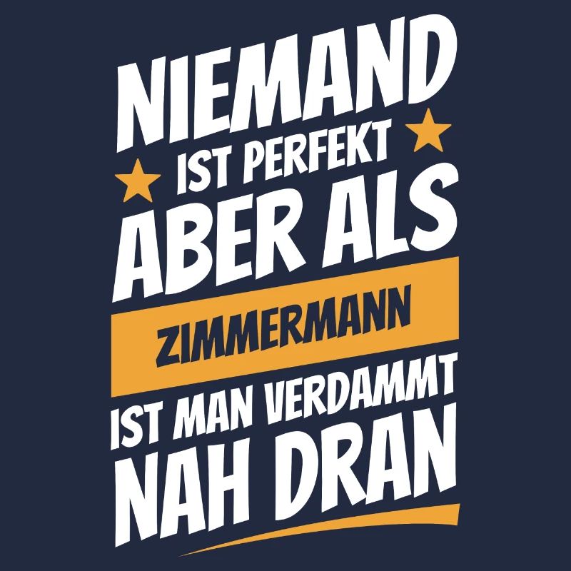 Niemand ist perfekt - Zimmermann - Spruch