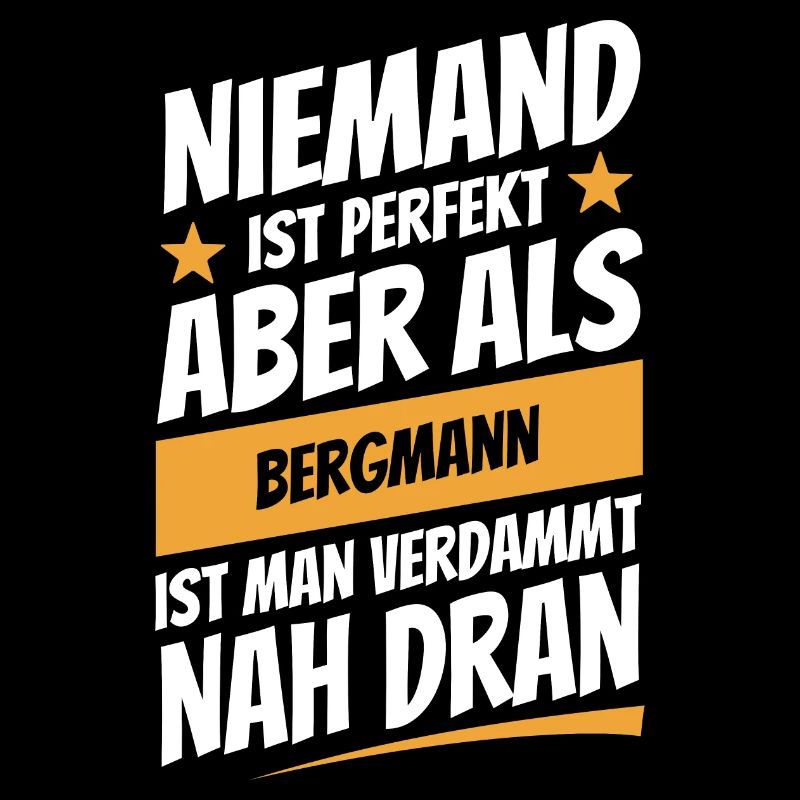 Niemand ist perfekt - Bergmann - Spruch
