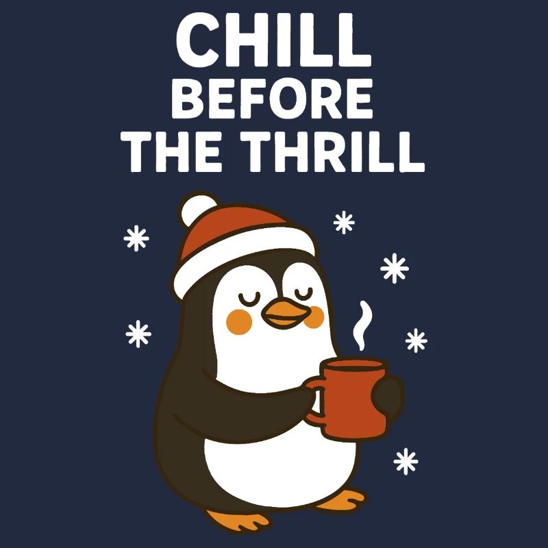 Chill Before The Thrill Drôle de Pingouin des Fêtes