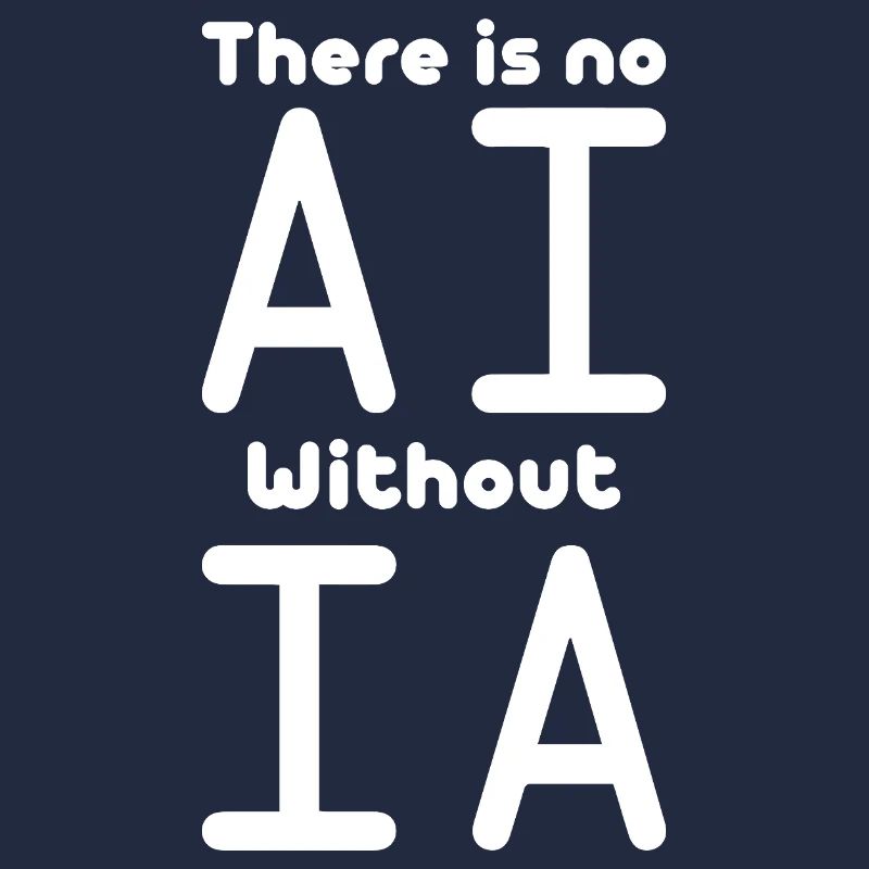 No AI Without IA Artificial Intelligence Machine