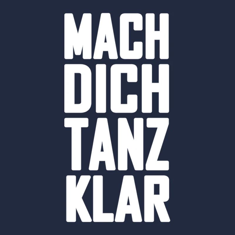 Mach Dich Tanz Klar Spruch Shirt Geschenk