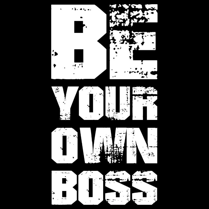 BE YOUR OWN