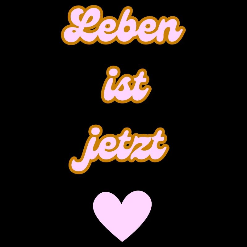 Leben ist jetzt