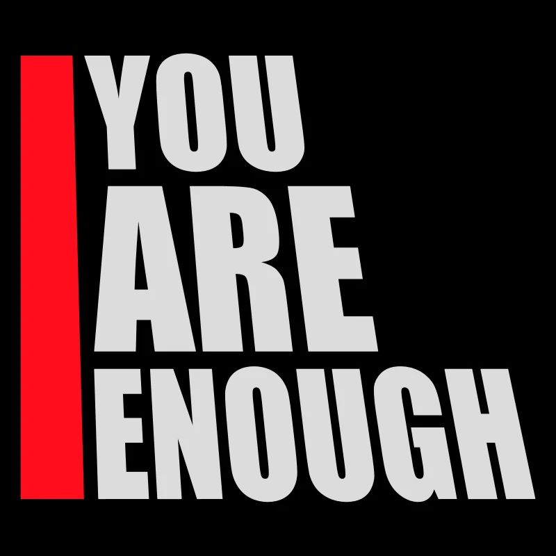 You Are Enough Self Love Motivational Quote