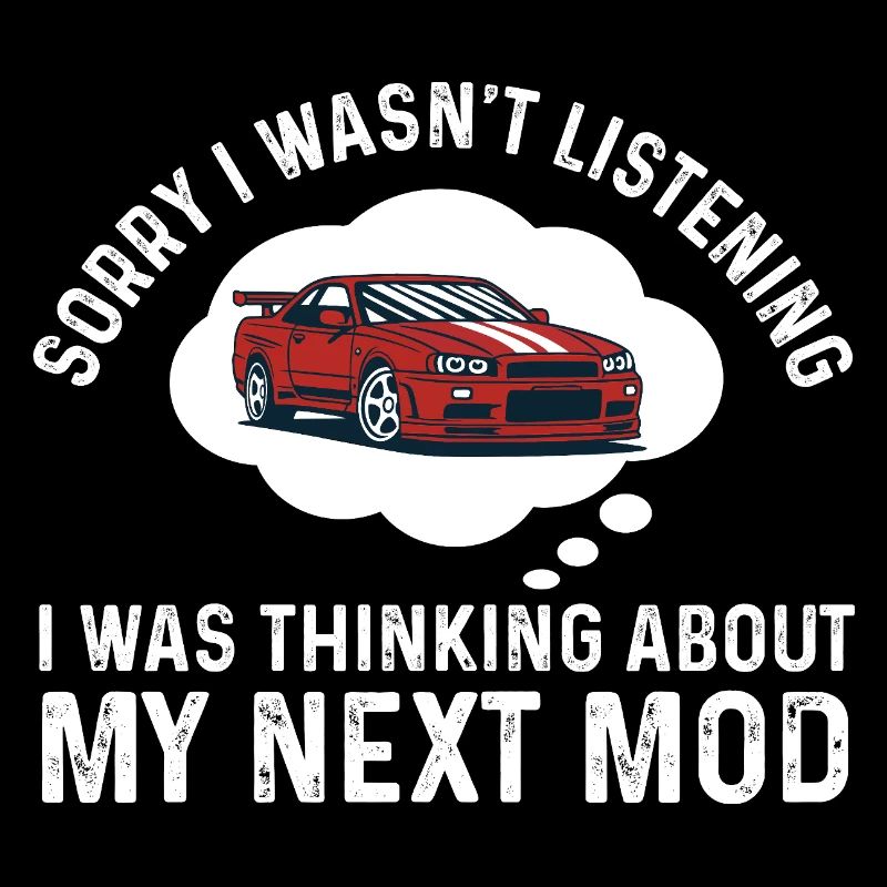 Thinking About My Next Mod Funny Racing Car Quote