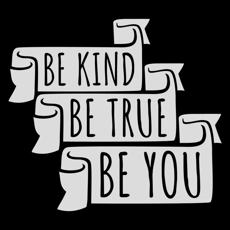 Be Kind Be True Be You Inspirierend Selbstliebe