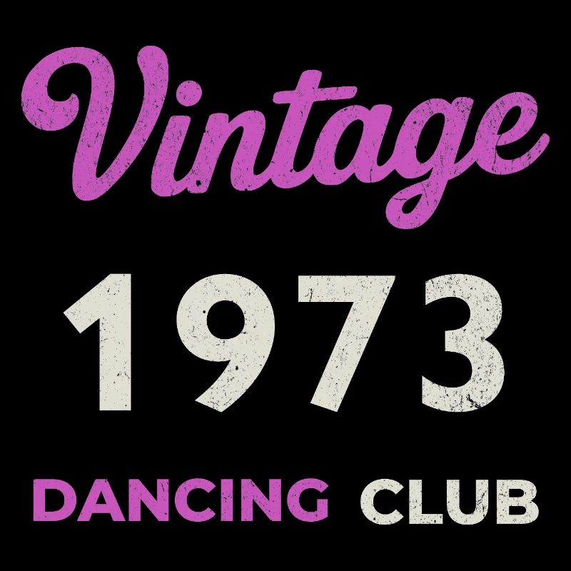 Vintage 1973 – Dancing Club Retro Année de naissance