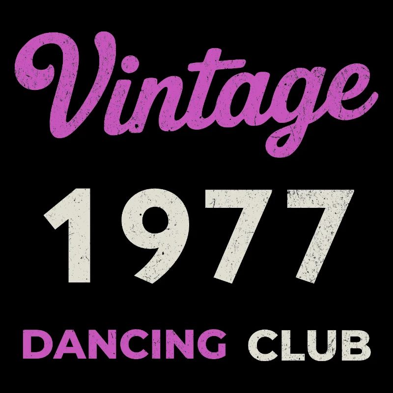 Vintage 1977 – Dancing Club Retro Année de naissance