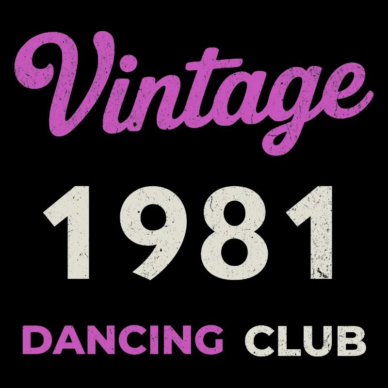 Vintage 1981 – Dancing Club Retro Birth Year
