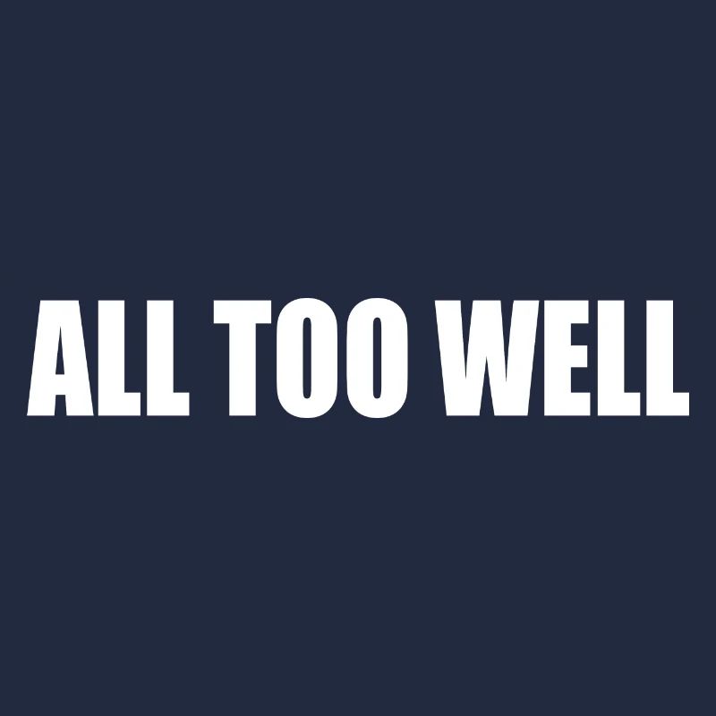 All too well