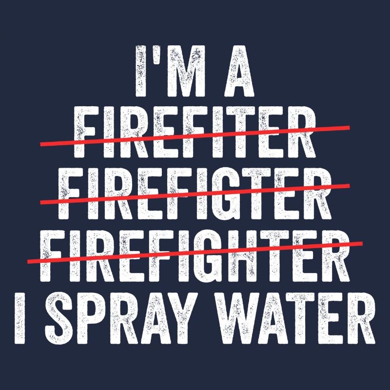 i'm a firefighter