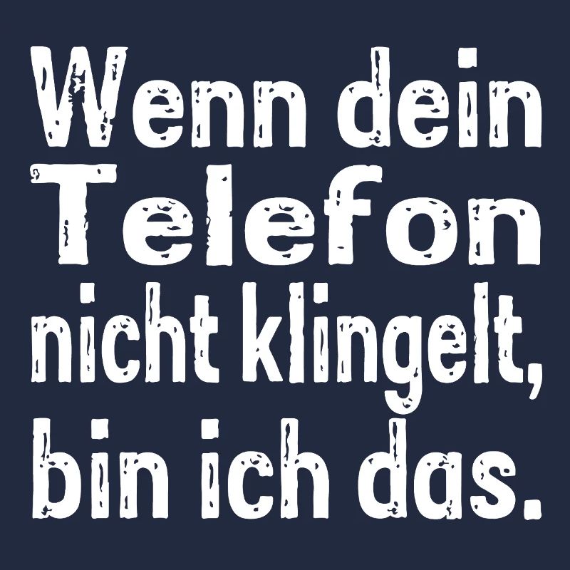 If your phone doesn't ring, that's me.