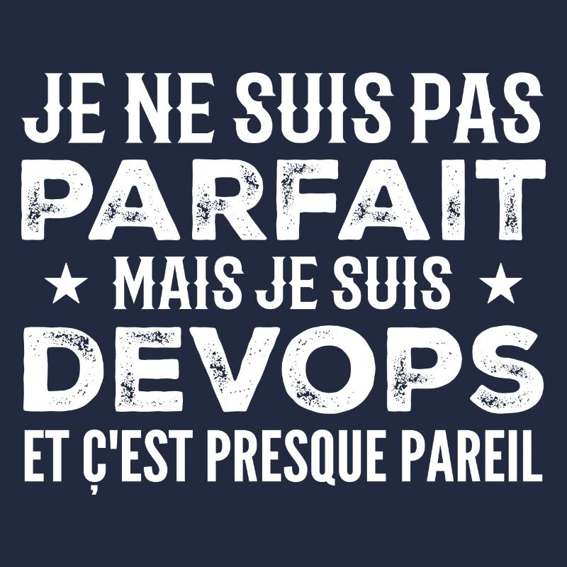 Je Ne Suis Pas Parfait Mais Je Suis Devops