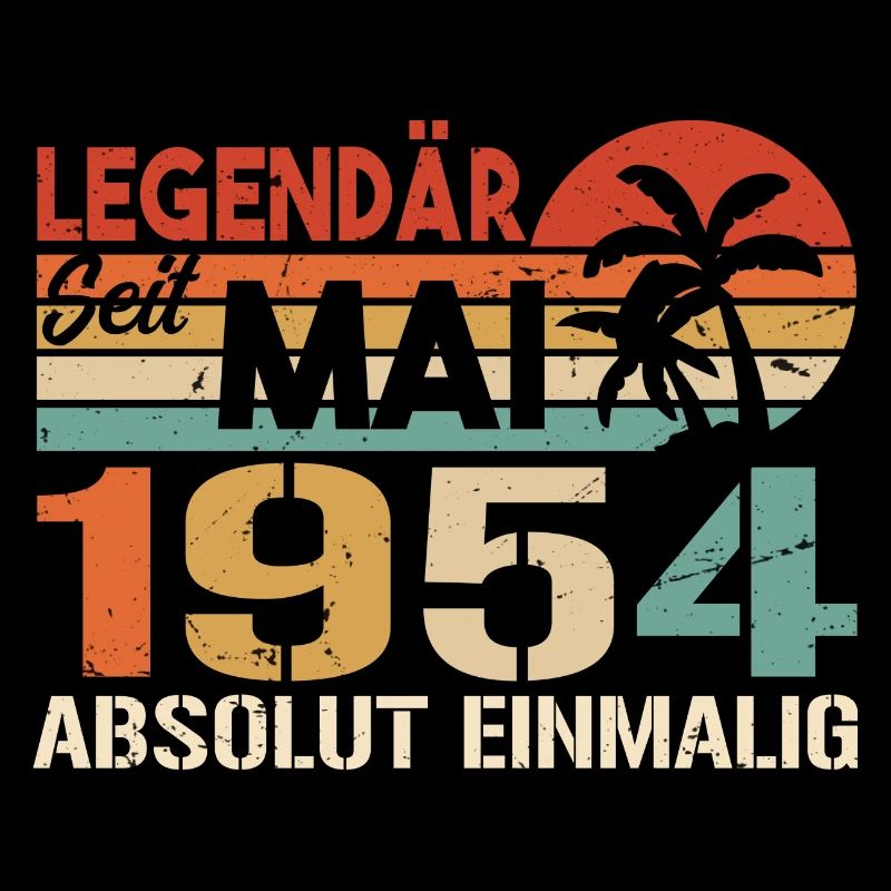 Legendary since May 1954 - Birthday in May 1954