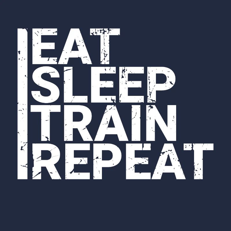 Eat Sleep Train Repeat