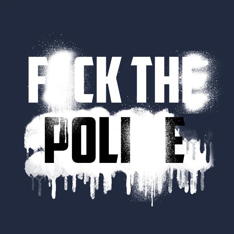F*CK THE POLI*E