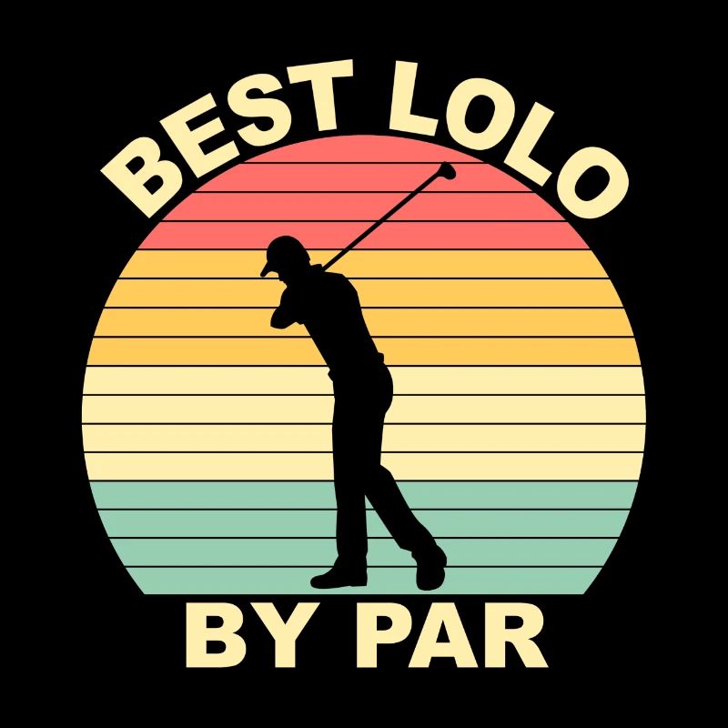 Best Lolo By Par - Golfing