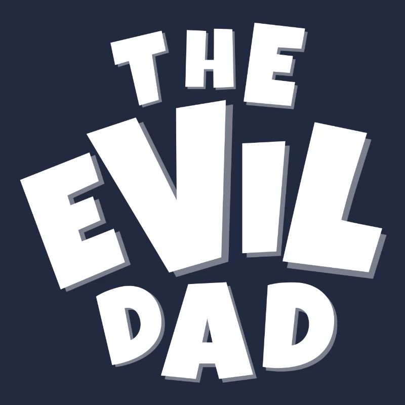 evil, EVIL, devil, humor dad, evil dad