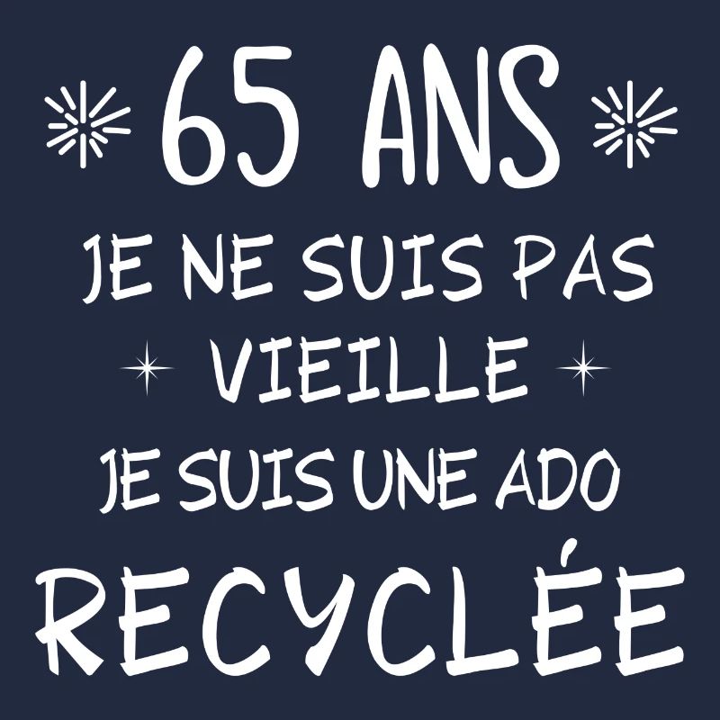 65 ans, anniversaire 65 ans, ado recyclée