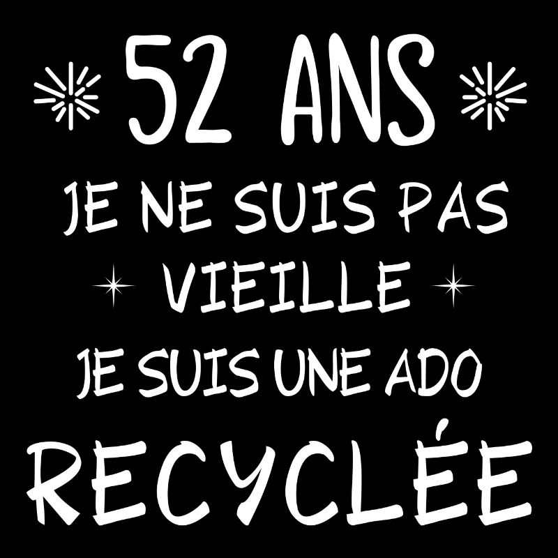 ado recyclée, anniversaire 51 ans, j'ai 51 ans
