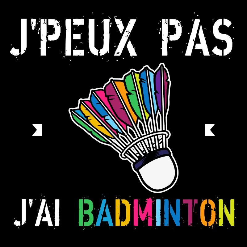 J'Peux Pas J'Ai Badminton