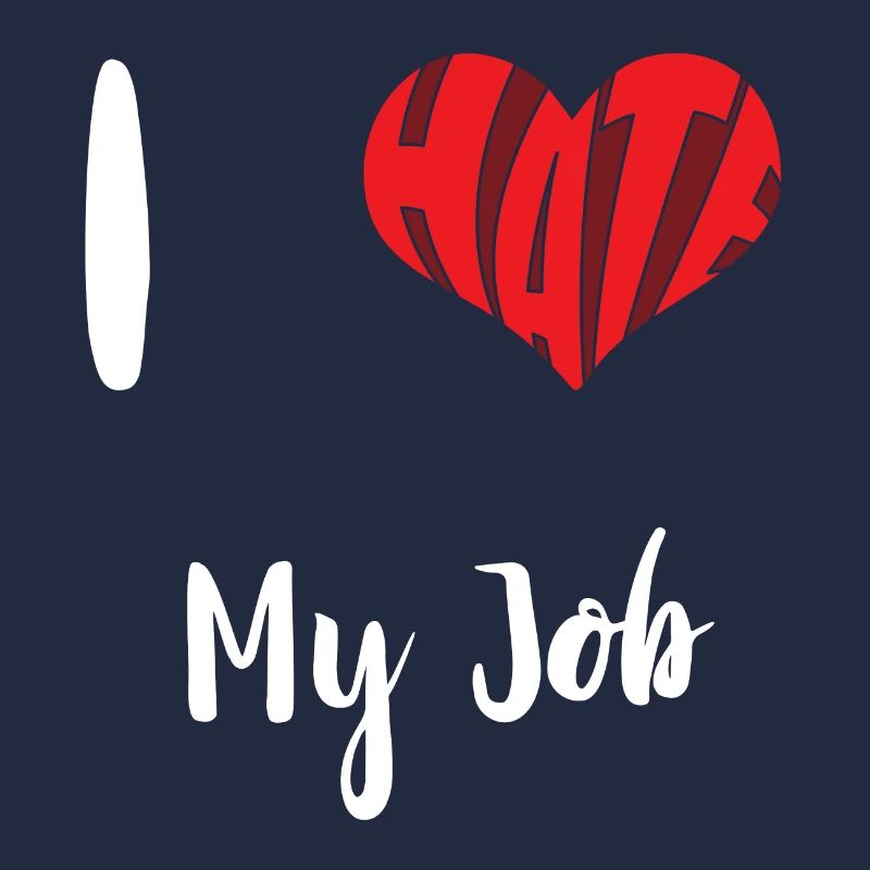Hate My Job Stop Hate Anti Hate