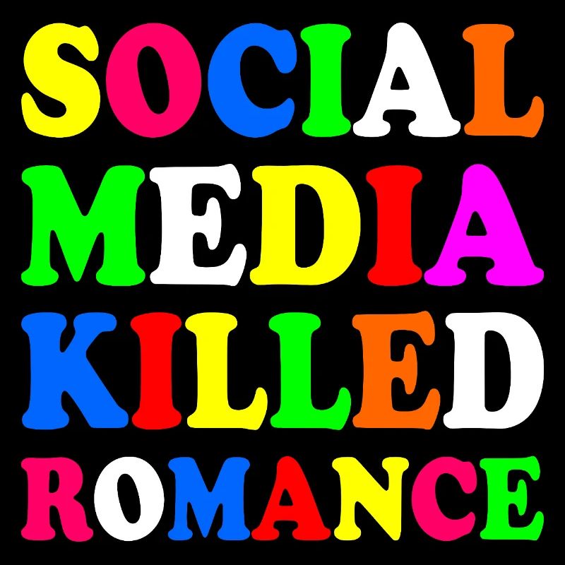 social media killed romance