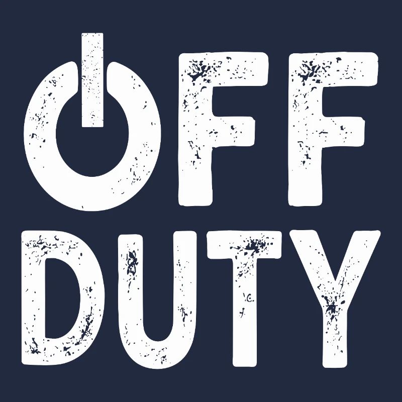 OFF DUTY Feierabend Ich bin außer Dienst