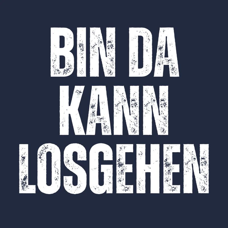 Bin Da Kann Losgehen