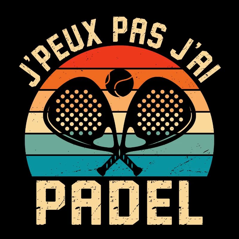 je peux pas j'ai padel 