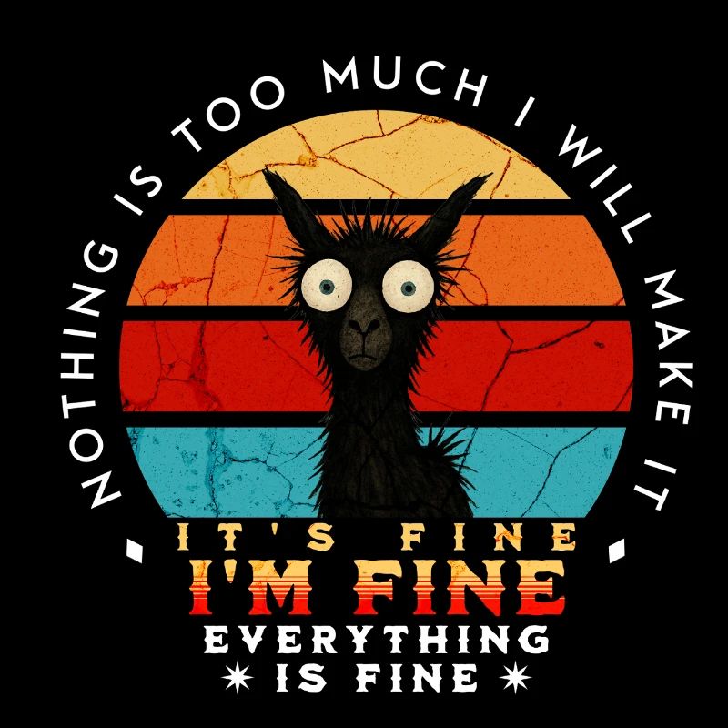 It's Fine - Alpaca with Humor - Funny Motif