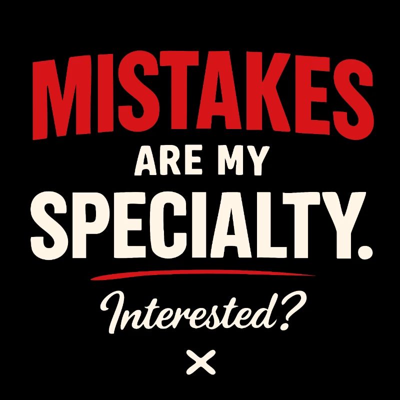Mistakes Are My Specialty – Flirt Spruch