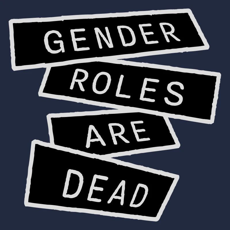Gender Roles Are Dead Statement Freiheit Spruch