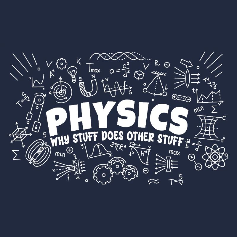 Physics Why Stuff Does Other Stuff | Funny Physici