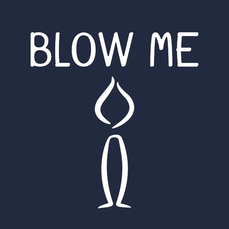 Blow me