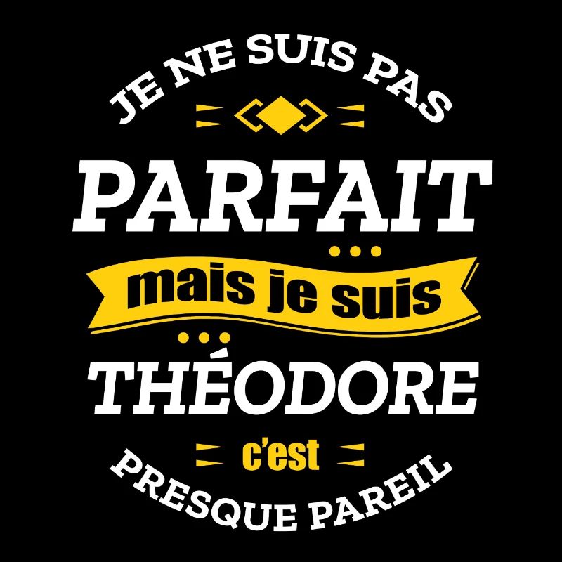 THÉODORE PARFAIT - PRENOM THÉODORE